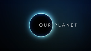 REVIEW: Netflix’s “Our Planet” is a Sobering and Awe-Inspiring Call to Action for Viewers Our Planet