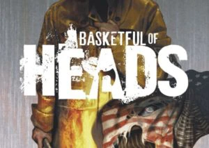 Basketful of Heads #1