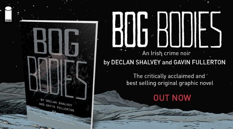 INTERVIEW: ‘Bog Bodies’ with Declan Shalvey Bog Bodies But Why Tho